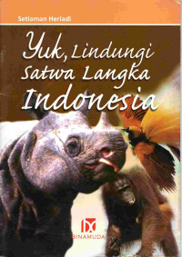 Image of Yuk, lindungi satwa langka indonesia